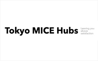 Tokyo MICE Hubs Leading you above satisfaction